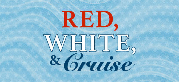 Text reads "Red, White, & Cruise" on a blue background with subtle wave patterns and stars. The tone is patriotic and nautical.